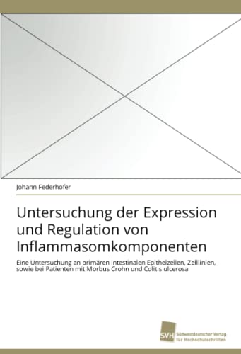 Imagen de archivo de Untersuchung der Expression und Regulation von Inflammasomkomponenten a la venta por Chiron Media