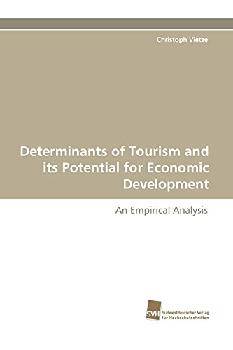 Beispielbild fr Determinants of Tourism and Its Potential for Economic Development zum Verkauf von Chiron Media