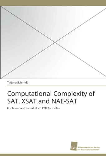 Beispielbild fr Computational Complexity of SAT, Xsat and Nae-SAT zum Verkauf von Chiron Media