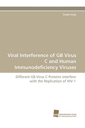 Stock image for Viral Interference of GB Virus C and Human Immunodeficiency Viruses for sale by Chiron Media