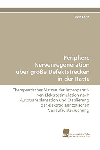 Imagen de archivo de Periphere Nervenregeneration Uber Grosse Defektstrecken in Der Ratte a la venta por Chiron Media