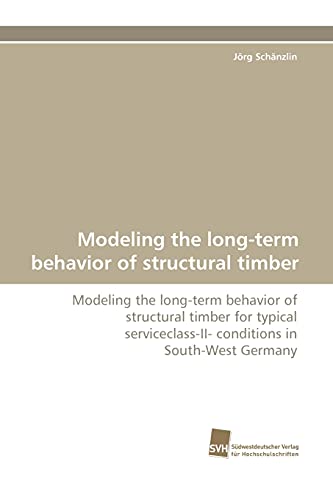 Beispielbild fr Modeling the Long-Term Behavior of Structural Timber zum Verkauf von Chiron Media