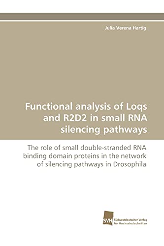 Imagen de archivo de Functional Analysis of Loqs and R2D2 in Small RNA Silencing Pathways a la venta por Chiron Media