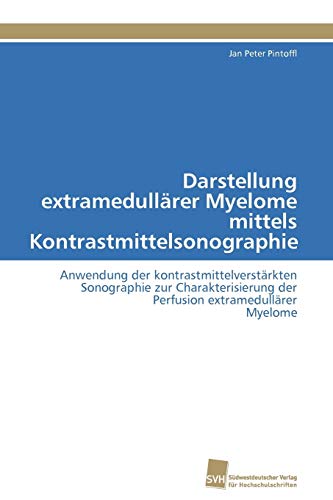 Stock image for Darstellung extramedullarer Myelome mittels Kontrastmittelsonographie for sale by Chiron Media