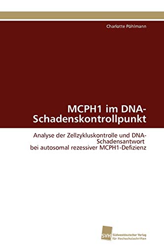 Imagen de archivo de MCPH1 im DNA-Schadenskontrollpunkt a la venta por Chiron Media