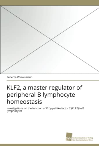 Imagen de archivo de KLF2, a master regulator of peripheral B lymphocyte homeostasis a la venta por Chiron Media