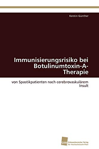 Stock image for Immunisierungsrisiko bei Botulinumtoxin-A-Therapie for sale by Chiron Media