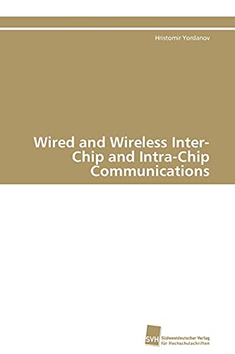 Imagen de archivo de Wired and Wireless Inter-Chip and Intra-Chip Communications a la venta por Chiron Media