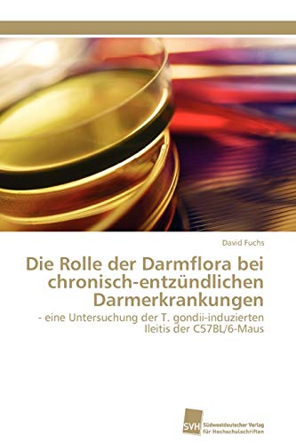 Stock image for Die Rolle der Darmflora bei chronisch-entzundlichen Darmerkrankungen for sale by Chiron Media