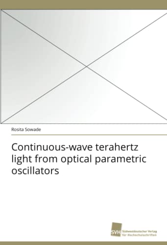 Imagen de archivo de Continuous-wave terahertz light from optical parametric oscillators a la venta por Chiron Media