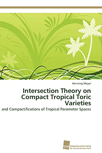 Stock image for Intersection Theory on Compact Tropical Toric Varieties for sale by Chiron Media