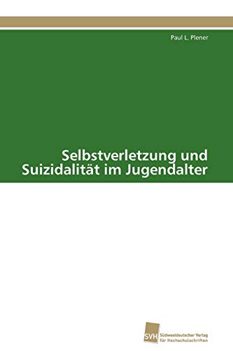 Imagen de archivo de Selbstverletzung und Suizidalitat im Jugendalter a la venta por Chiron Media