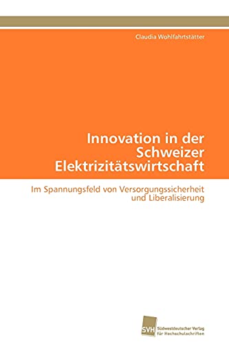 Imagen de archivo de Innovation in der Schweizer Elektrizitatswirtschaft a la venta por Chiron Media