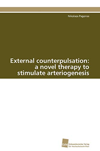 Imagen de archivo de External counterpulsation: a novel therapy to stimulate arteriogenesis a la venta por Chiron Media