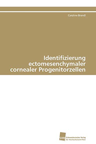 Imagen de archivo de Identifizierung ectomesenchymaler cornealer Progenitorzellen a la venta por Chiron Media