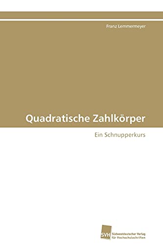 Stock image for Quadratische Zahlkrper: Ein Schnupperkurs (German Edition) for sale by Lucky's Textbooks