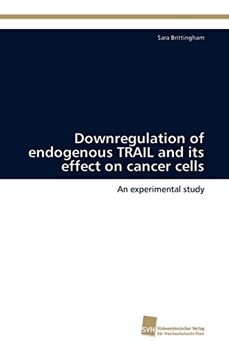 Stock image for Downregulation of endogenous TRAIL and its effect on cancer cells for sale by Chiron Media