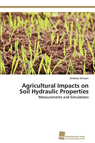 Stock image for Agricultural Impacts on Soil Hydraulic Properties for sale by Chiron Media