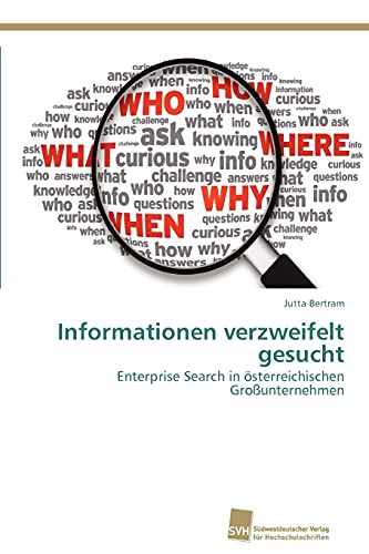 Beispielbild fr Informationen verzweifelt gesucht: Enterprise Search in sterreichischen Grounternehmen zum Verkauf von medimops