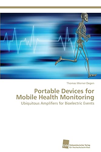 Stock image for Portable Devices for Mobile Health Monitoring: Ubiquitous Amplifiers for Bioelectric Events for sale by Lucky's Textbooks