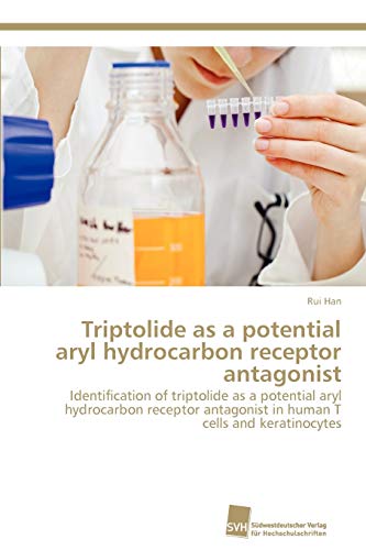 Beispielbild fr Triptolide as a potential aryl hydrocarbon receptor antagonist: Identification of triptolide as a potential aryl hydrocarbon receptor antagonist in human T cells and keratinocytes zum Verkauf von Buchpark