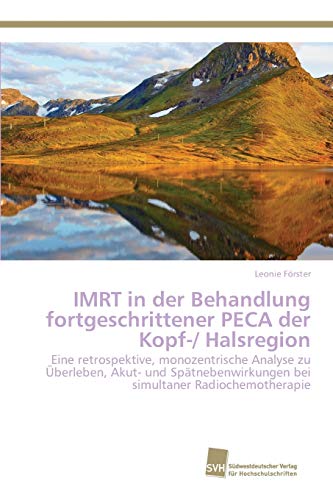 Stock image for IMRT in der Behandlung fortgeschrittener PECA der Kopf-/ Halsregion (German Edition) for sale by Lucky's Textbooks