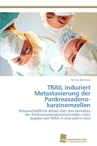 Stock image for Trail Induziert Metastasierung Der Pankreasadenokarzinomzellen for sale by Ria Christie Collections