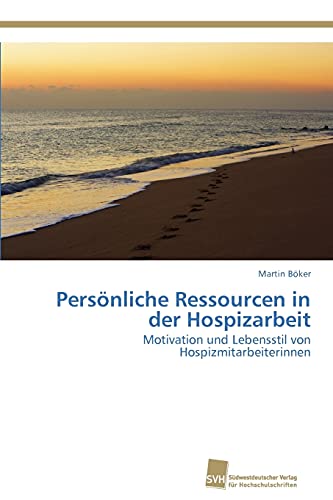 Beispielbild fr Persnliche Ressourcen in der Hospizarbeit: Motivation und Lebensstil von Hospizmitarbeiterinnen zum Verkauf von medimops