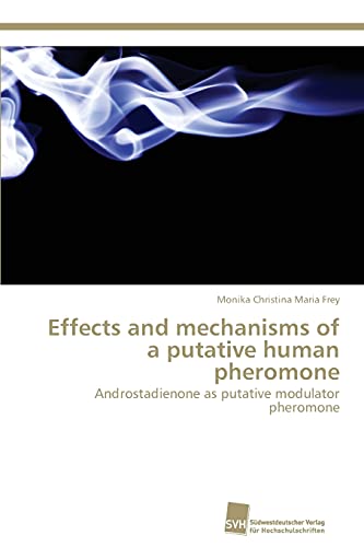 Beispielbild fr Effects and mechanisms of a putative human pheromone: Androstadienone as putative modulator pheromone zum Verkauf von Lucky's Textbooks