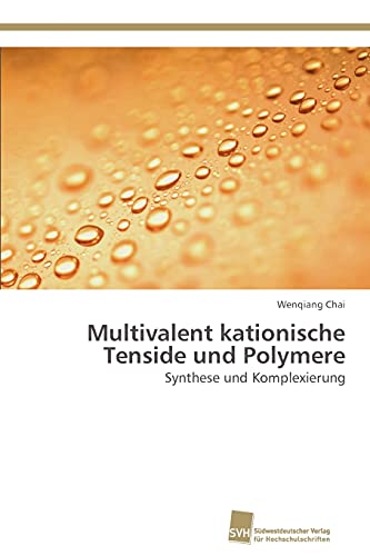 9783838135335: Multivalent kationische Tenside und Polymere: Synthese und Komplexierung