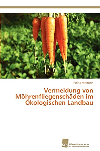 Stock image for Vermeidung von Mohrenfliegenschaden im Okologischen Landbau for sale by Chiron Media