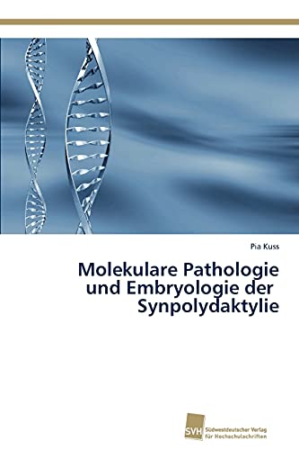 9783838135632: Molekulare Pathologie und Embryologie der Synpolydaktylie