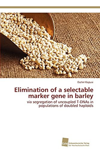 Beispielbild fr Elimination of a selectable marker gene in barley zum Verkauf von Chiron Media