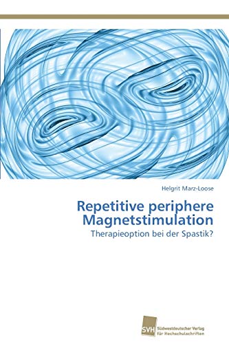 Beispielbild fr Repetitive periphere Magnetstimulation: Therapieoption bei der Spastik? zum Verkauf von Buchpark