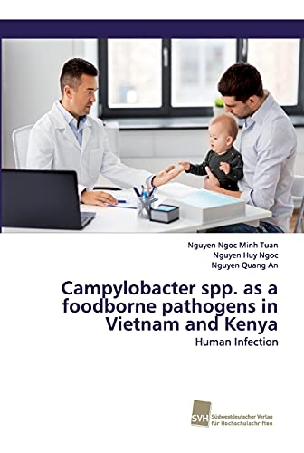 Beispielbild fr Campylobacter spp. as a foodborne pathogens in Vietnam and Kenya : Human Infection zum Verkauf von Buchpark