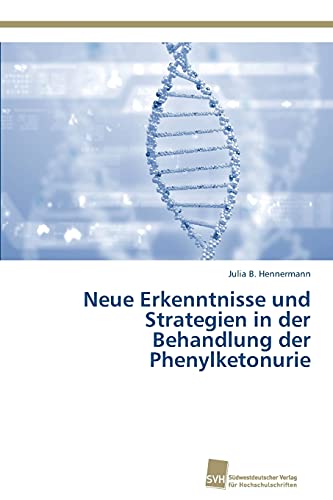 Stock image for Neue Erkenntnisse und Strategien in der Behandlung der Phenylketonurie for sale by Ria Christie Collections