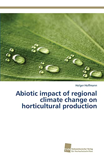 Imagen de archivo de Abiotic impact of regional climate change on horticultural production a la venta por Lucky's Textbooks