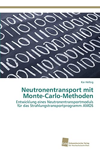 Stock image for Neutronentransport mit Monte-Carlo-Methoden for sale by Ria Christie Collections