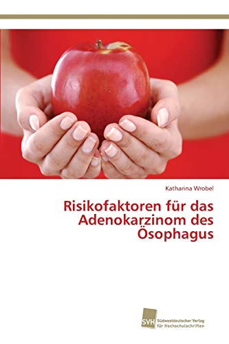 Stock image for Risikofaktoren fr das Adenokarzinom des sophagus (German Edition) for sale by Lucky's Textbooks
