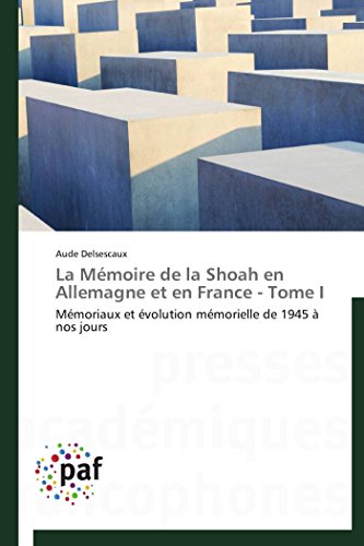 9783838143897: La Mmoire de la Shoah en Allemagne et en France - Tome I: Mmoriaux et volution mmorielle de 1945  nos jours