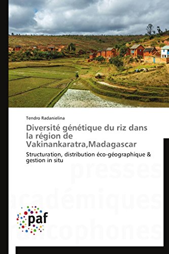 9783838144955: Diversit gntique du riz dans la rgion de Vakinankaratra,Madagascar: Structuration, distribution co-gographique & gestion in situ (French Edition)