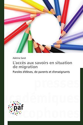 9783838145242: L'accs aux savoirs en situation de migration: Paroles d'lves, de parents et d'enseignants