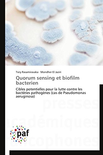 9783838145372: Quorum sensing et biofilm bacterien: Cibles potentielles pour la lutte contre les bactries pathognes (cas de Pseudomonas aeruginosa)