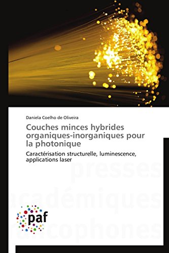 9783838145846: Couches minces hybrides organiques-inorganiques pour la photonique: Caractrisation structurelle, luminescence, applications laser (French Edition)