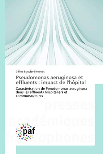 9783838146232: Pseudomonas aeruginosa et effluents : impact de l'hpital