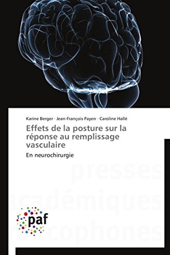 Beispielbild fr Effets de la posture sur la rponse au remplissage vasculaire: En neurochirurgie (Omn.Pres.Franc.) (French Edition) zum Verkauf von Lucky's Textbooks