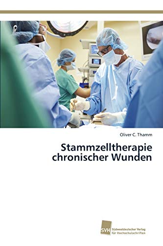 Beispielbild fr Stammzelltherapie chronischer Wunden (German Edition) zum Verkauf von Lucky's Textbooks