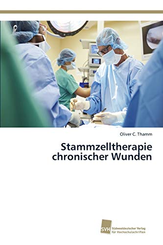Imagen de archivo de Stammzelltherapie chronischer Wunden (German Edition) a la venta por Lucky's Textbooks