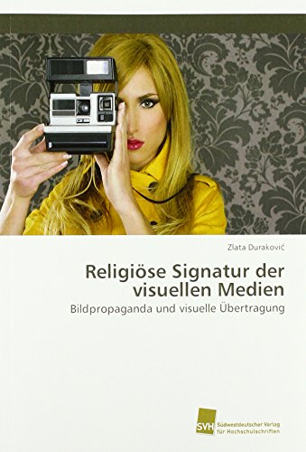 Beispielbild fr Religise Signatur der visuellen Medien: Bildpropaganda und visuelle bertragung zum Verkauf von medimops