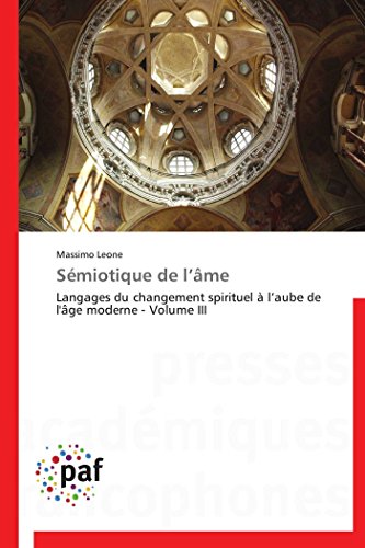 9783838171371: Smiotique de l’me: Langages du changement spirituel  l’aube de l'ge moderne - Volume III